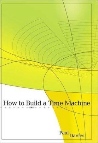 How to Build a Time Machine – Paul Davies, 0670030635, hardcover