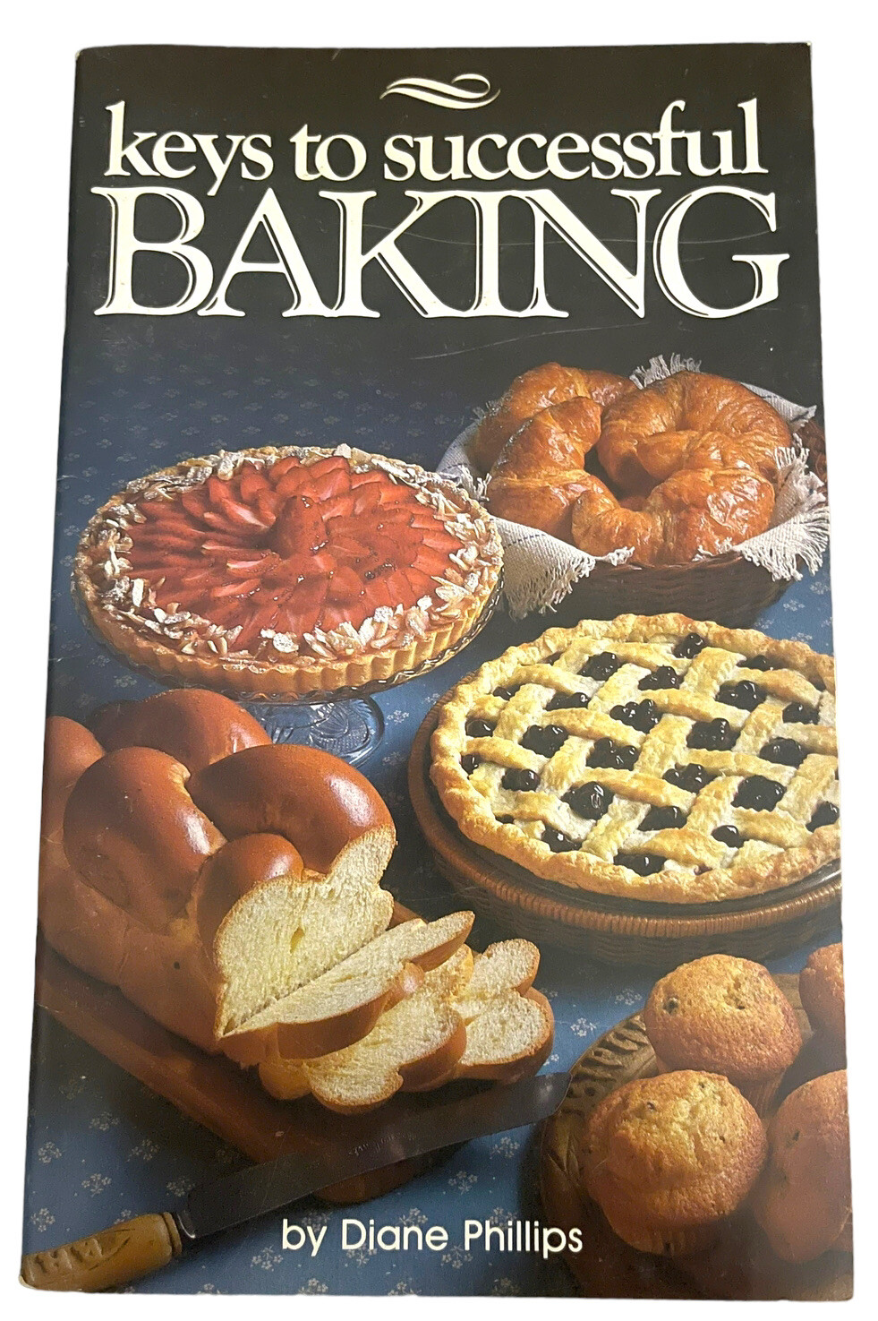 Keys to Successful Baking Vintage 1984 Cookbook Diane Phillips