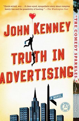 Truth in Advertising: A Novel 9781451675559 by Kenney, John