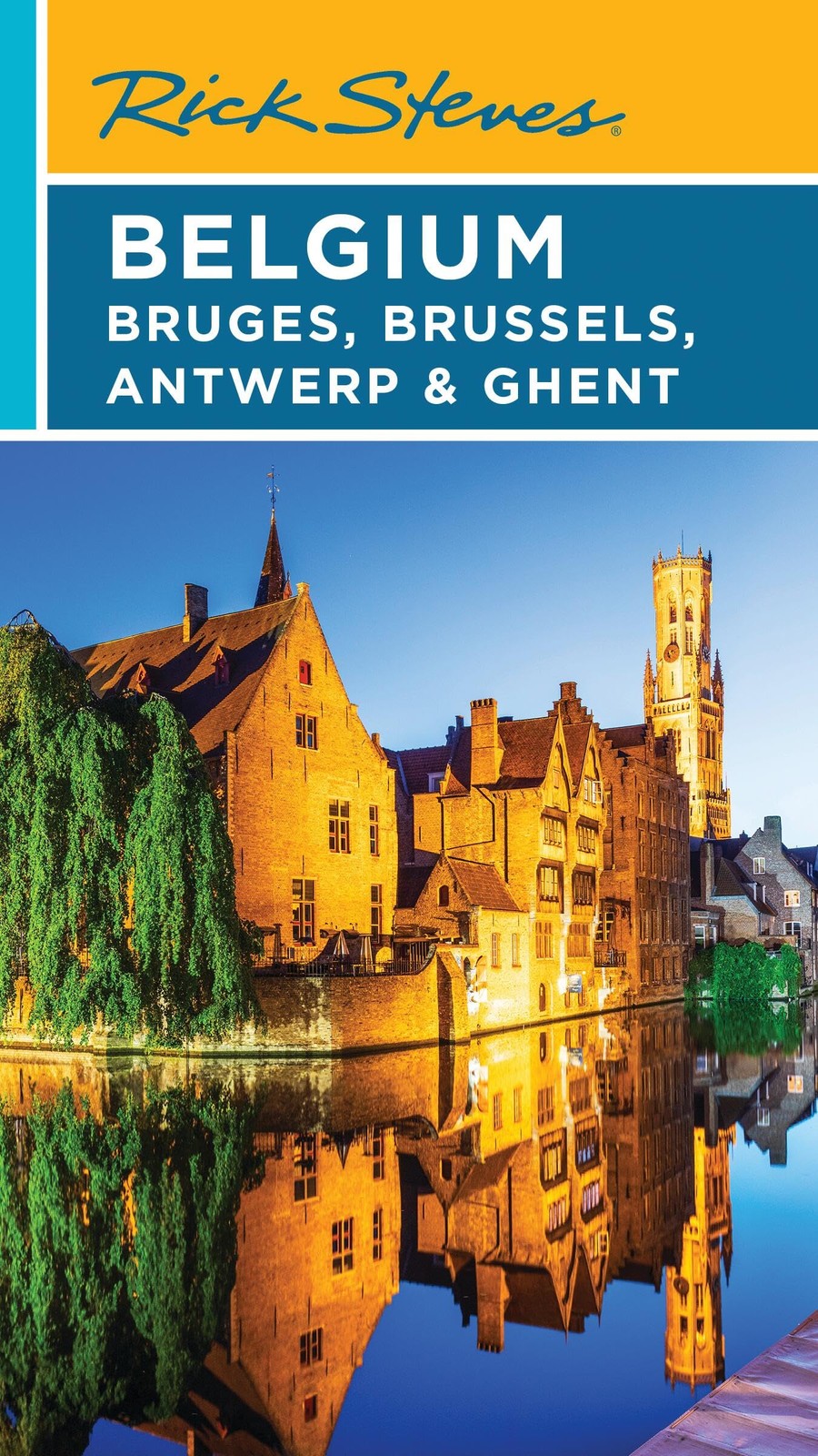 Rick Steves Belgium Bruges, Brussels, Antwerp & Ghent Rick Steves Travel Guide
