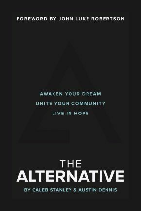 The Alternative: Awaken Your Dream, Unite Your Community, and Live in Ho .. NEW