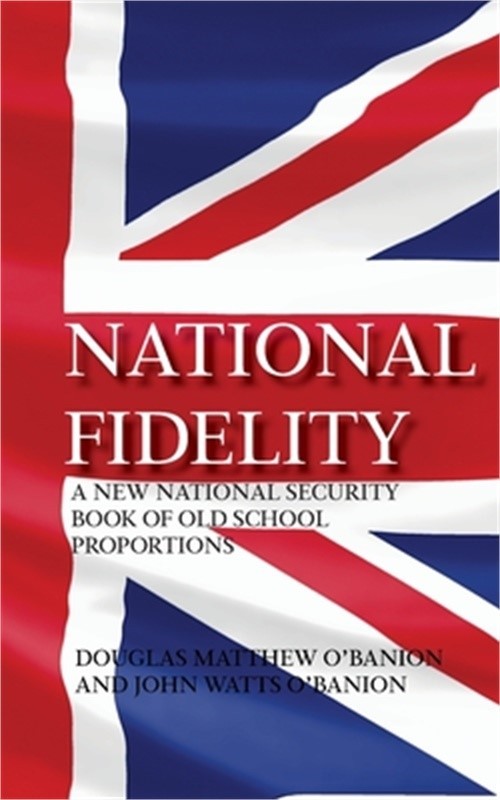 National Fidelity: A New National Security Book of Old School Proportions (Paper