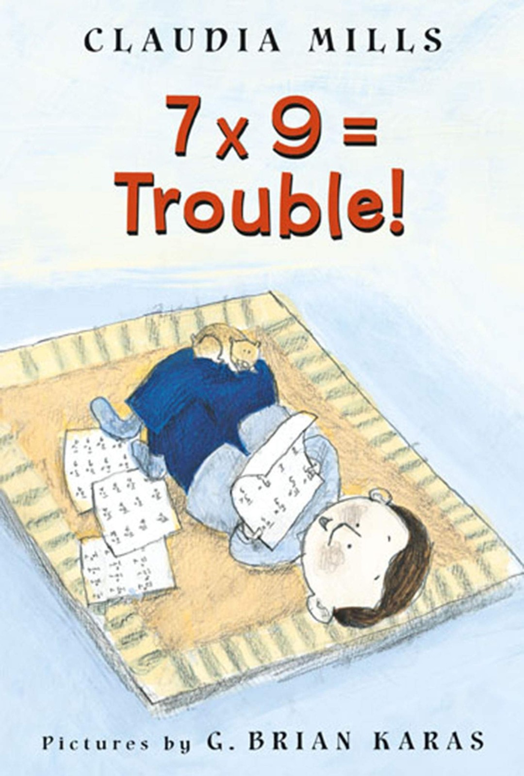 7 x 9 = Trouble! – paperback Mills, Claudia|Karas, G. Brian