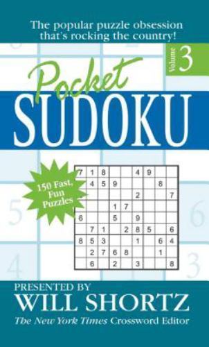Pocket Sudoku Presented by Will Shortz, Volume 3: 150 Fas- 0312940459, paperback