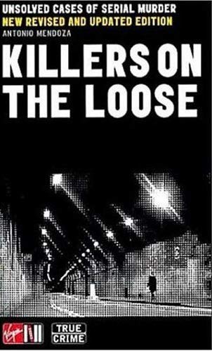 Killers On the Loose: Unsolved Cases of Serial Murder By Mendoza