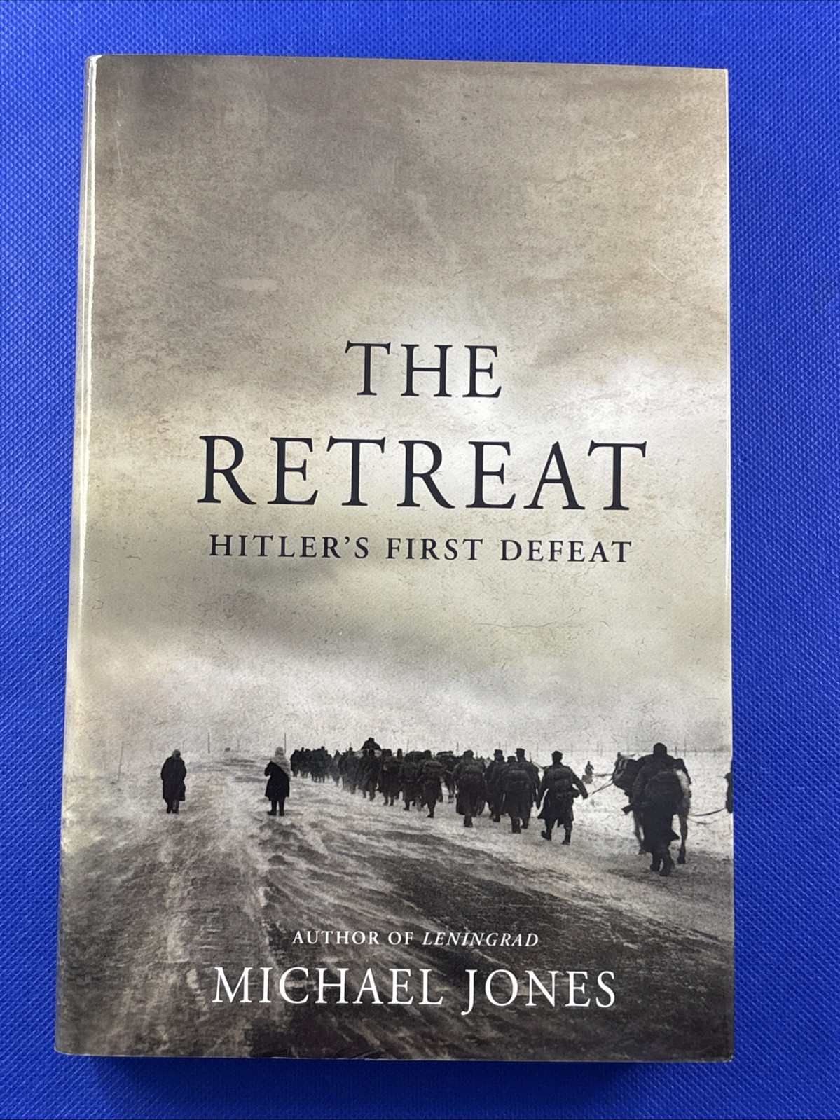 Retreat : Hitler’s First Defeat by Michael Jones (2010, Hardcover)