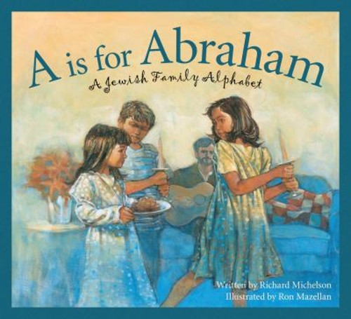 A Is for Abraham : A Jewish Family Alphabet Hardcover Richard Mic