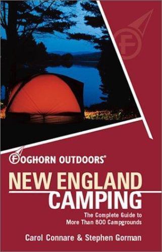 Foghorn Outdoors New England Camping : The Complete Guide to More Than 800…