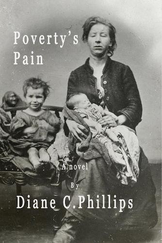 Diane C. Phillips Poverty’s Pain (Paperback)