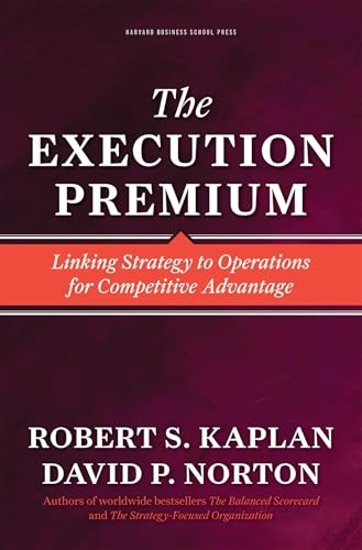 The Execution Premium: Linking Strategy to Opera… by Norton, David P. Hardback