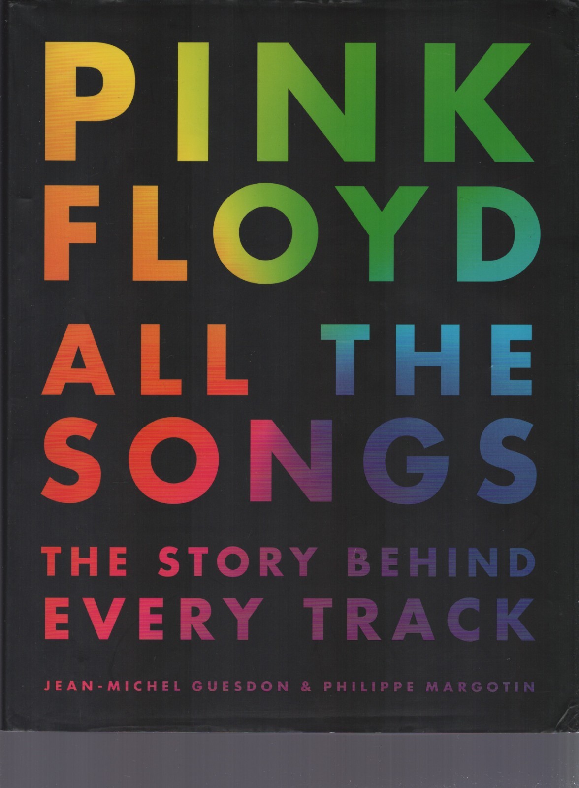 Pink Floyd All the Songs : The Story Behind Every Track / Hardcover 2017
