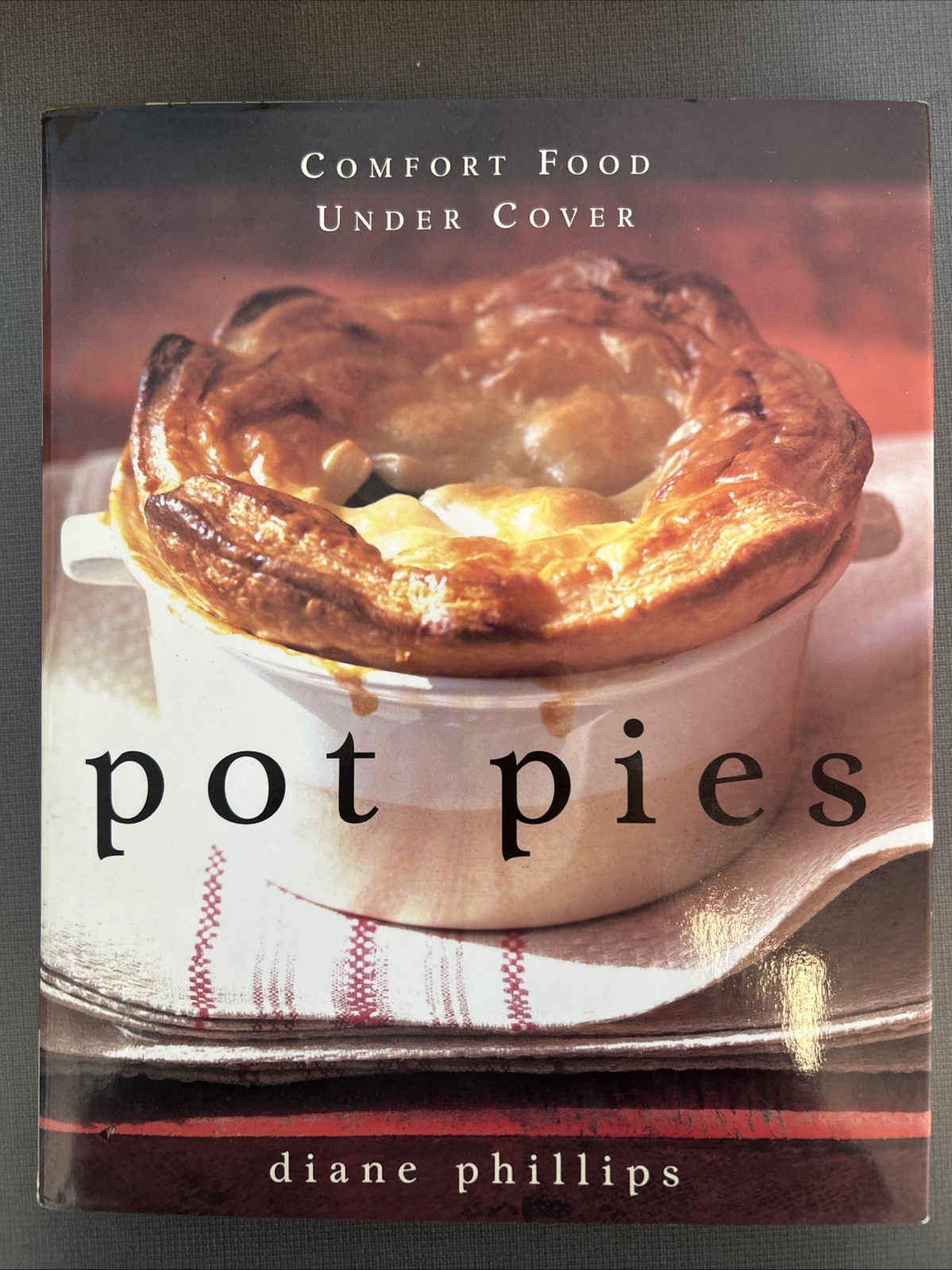 Pot Pies Comfort Food Under Cover by Diane Phillips