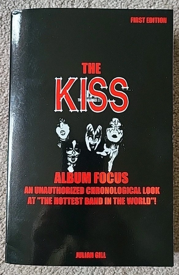 The KISS ALBUM FOCUS Softcover Book 1st Edition SIGNED by Julian Gill 562 Pages