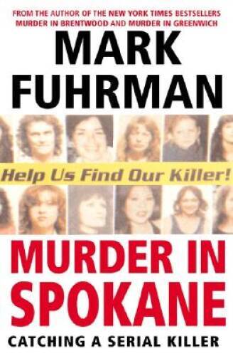 Murder In Spokane: Catching a Serial Killer – Hardcover – VERY GOOD