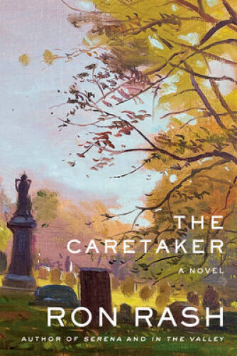 The Caretaker: A Novel – Hardcover By Rash, Ron – GOOD