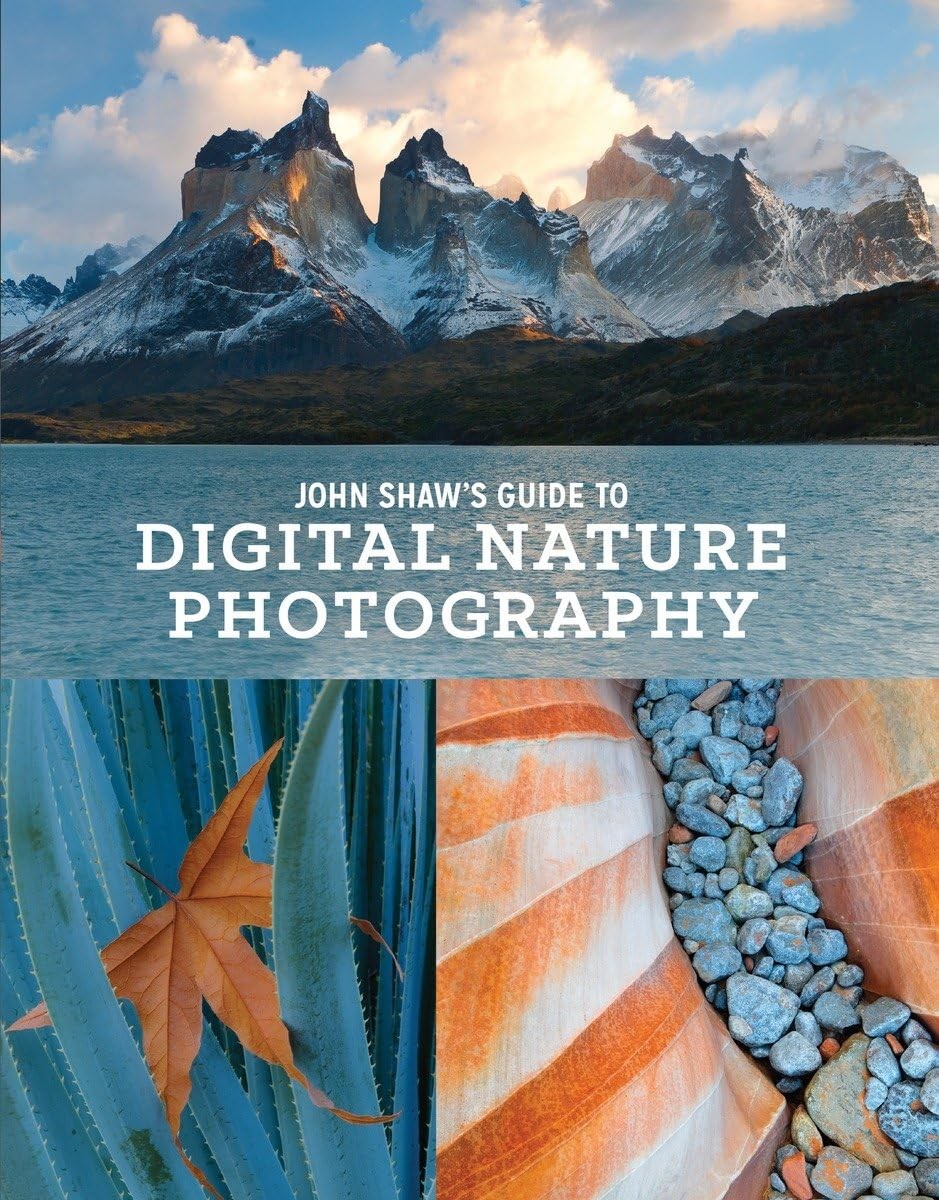 John Shaw’s Guide to Digital Nature Photography – paperback Shaw, John