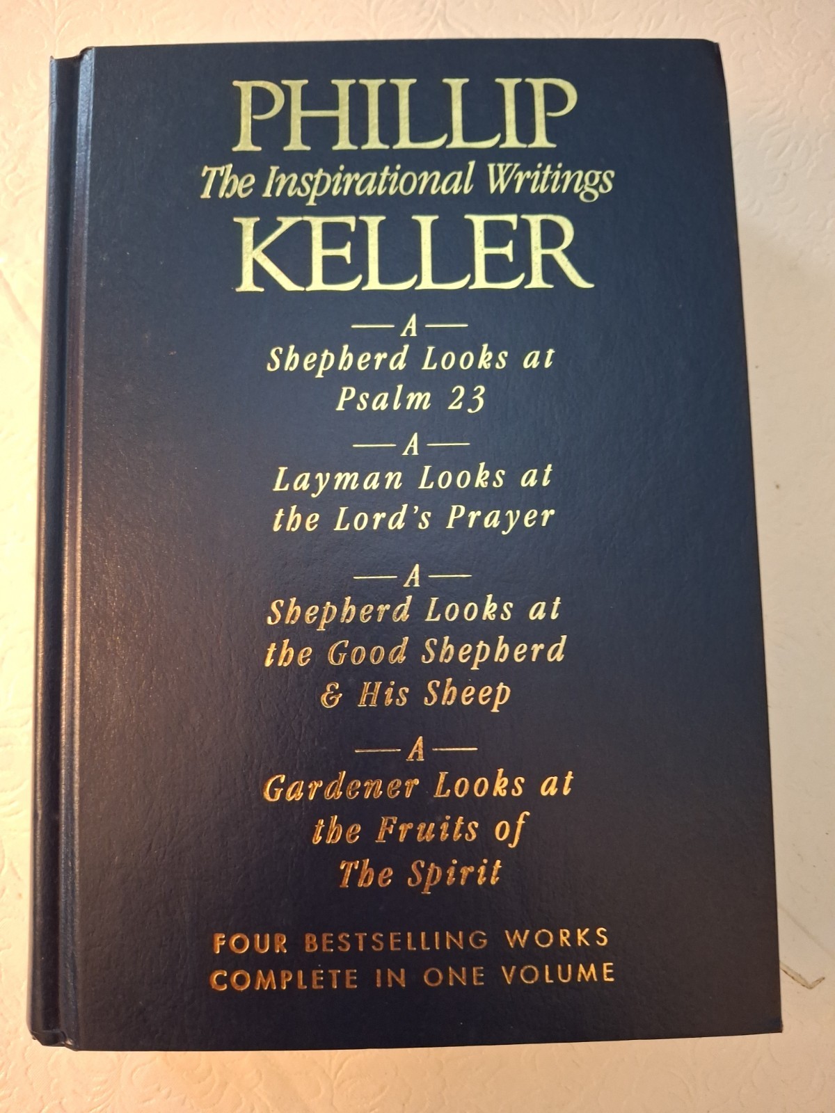 The Inspirational Writings of Phillip Keller 4 Books in One 1993 Hard Cover VG