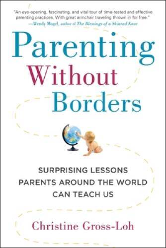 Parenting Without Borders: Surprising Lessons Parents Around the Wor – VERY GOOD