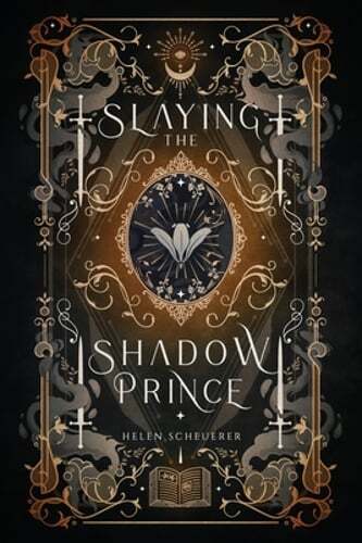 Slaying the Shadow Prince by Helen Scheuerer: New