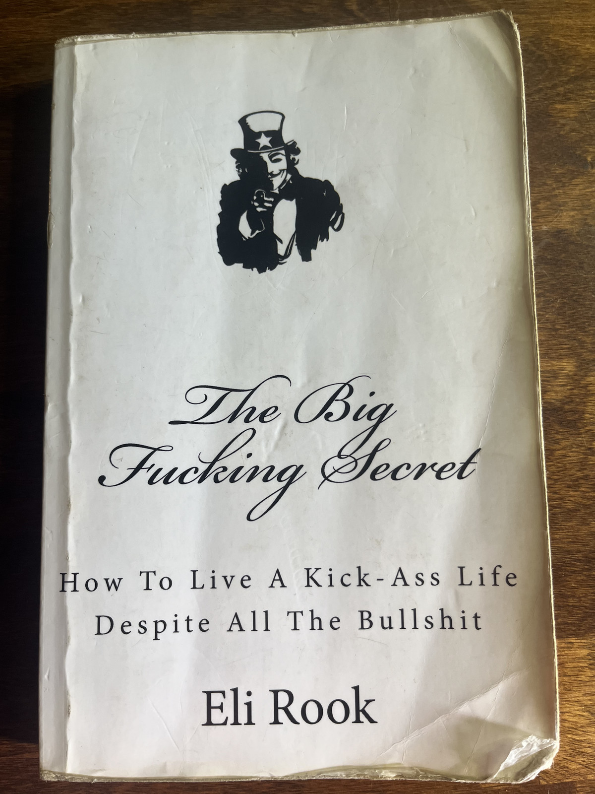 The Big Fucking Secret – How to Live a Kickass Life Despite All the Bullshit