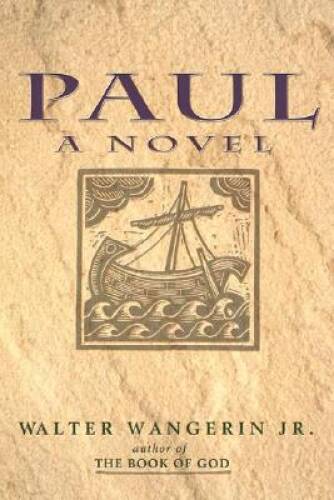 Paul: A Novel – Hardcover By Walter Wangerin Jr. – GOOD