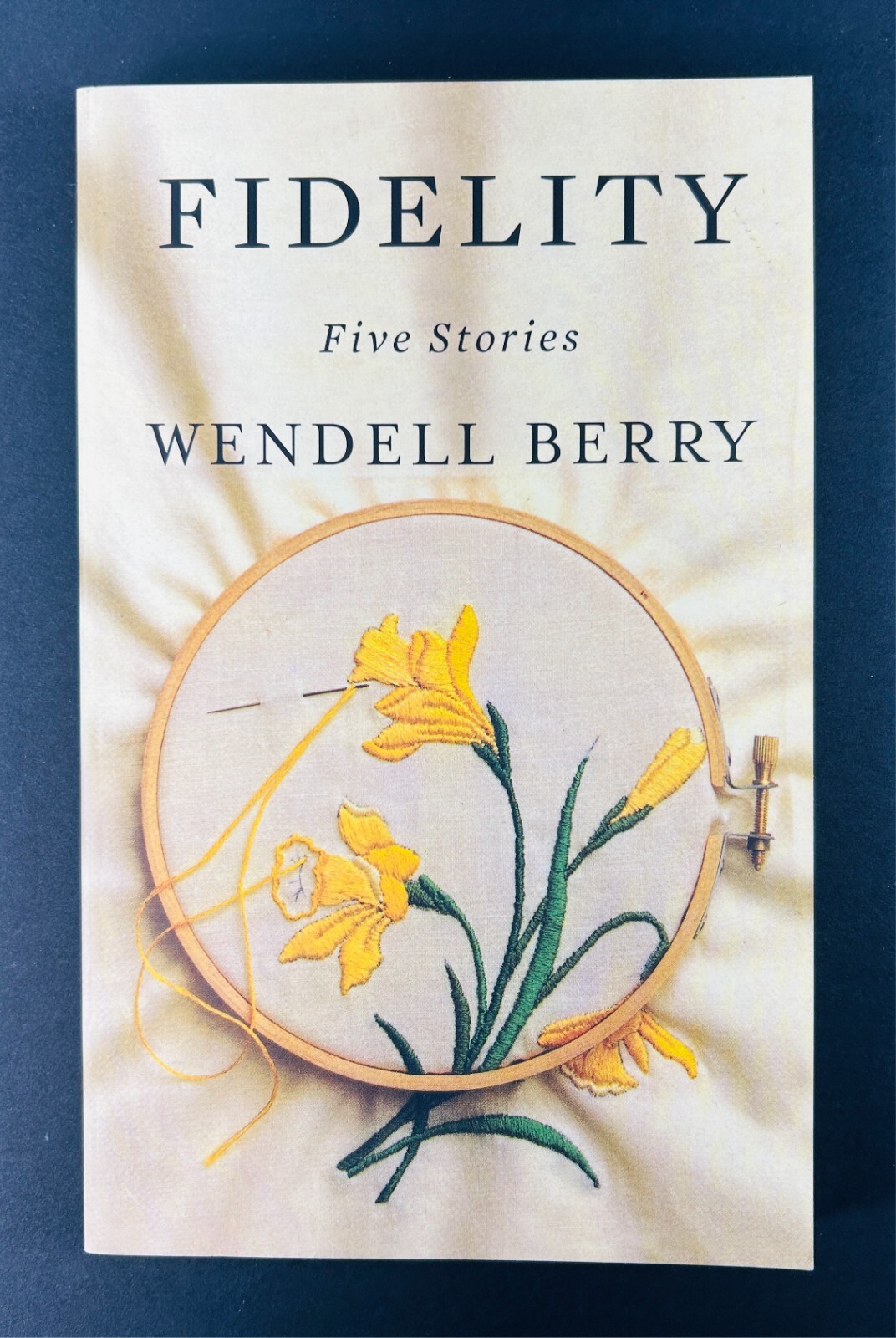 FIDELITY: FIVE STORIES by Wendell Berry 2018 SIGNED Paperback Very Good