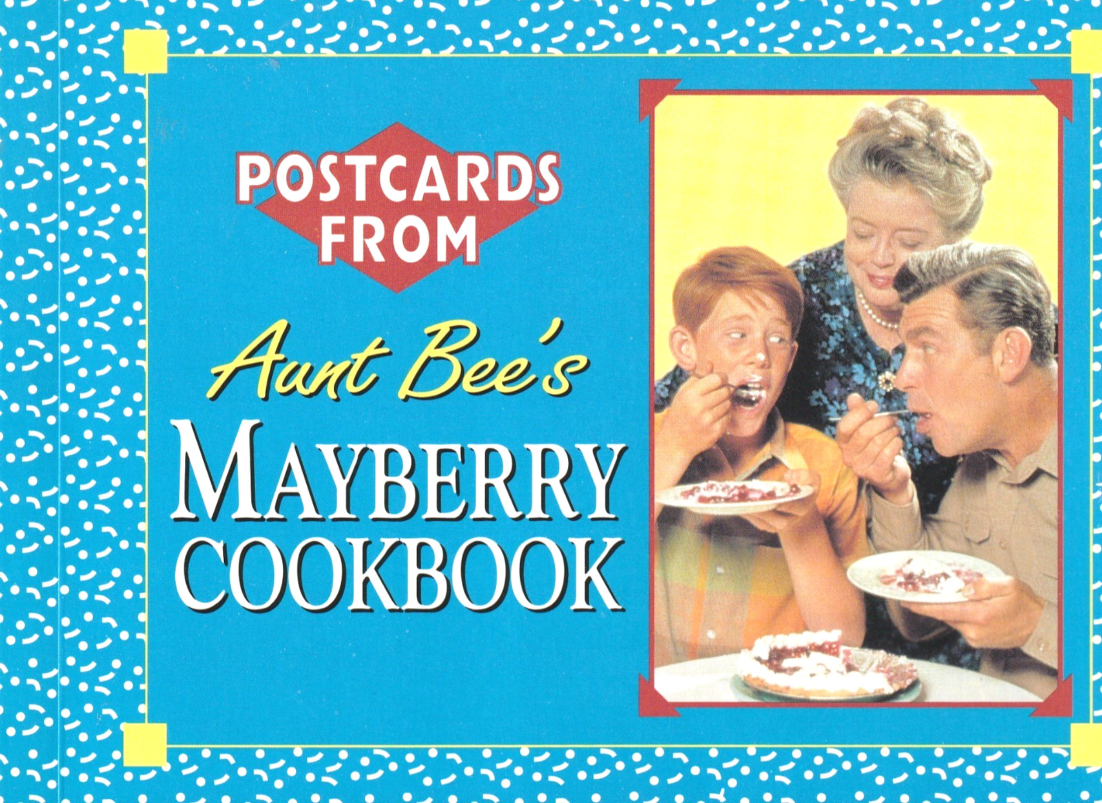 A Book of 30 Postcards from Aunt Bee’s Mayberry Cookbook Ken Beck & Jim Clark