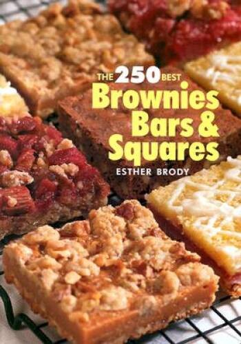 The 250 Best Brownies, Bars and Squares – Paperback By Brody, Esther – VERY GOOD
