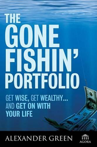 The Gone Fishin’ Portfolio: Get Wise, Get Wealthy…and Get on Wi – VERY GOOD