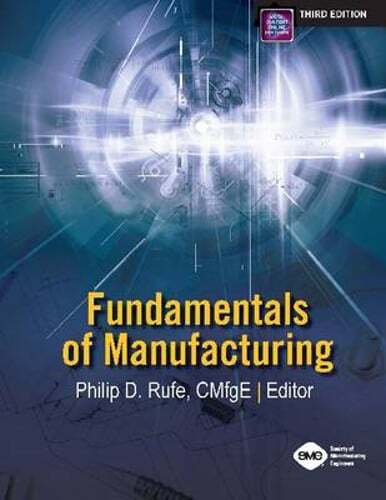 Fundamentals of Manufacturing by Philip D Rufe: New