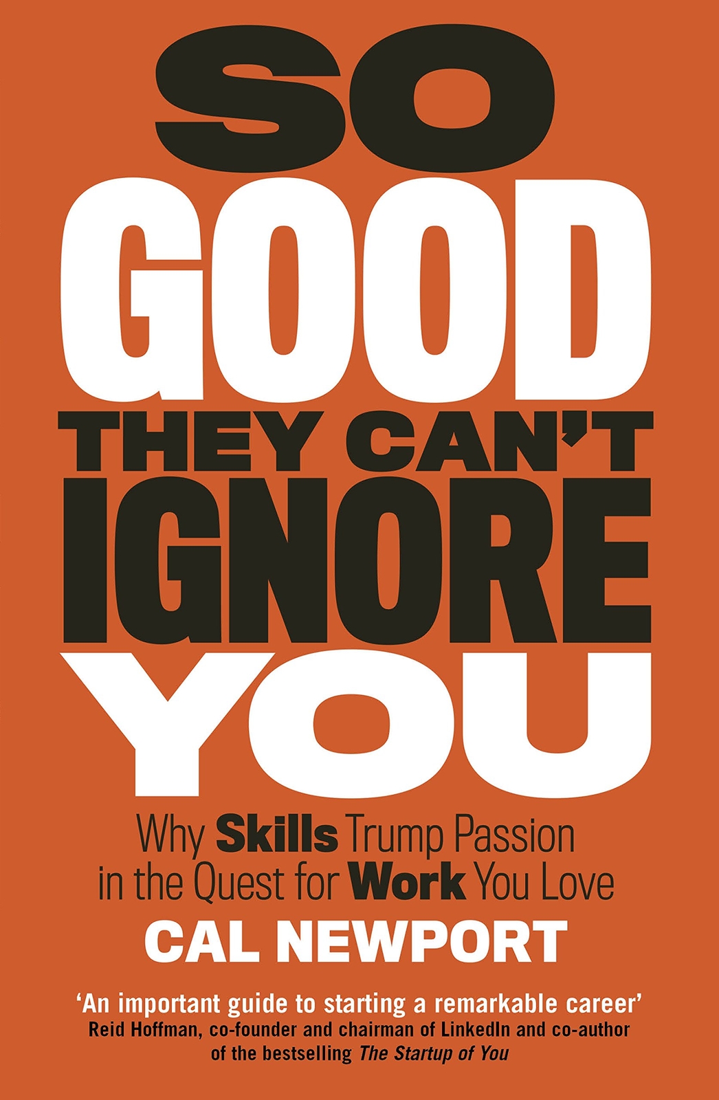So Good They Cant Ignore You (PAPERBACK) By Cal Newport