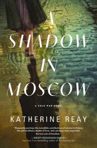A Shadow in Moscow: A Cold War Novel – Paperback By Reay, Katherine – GOOD