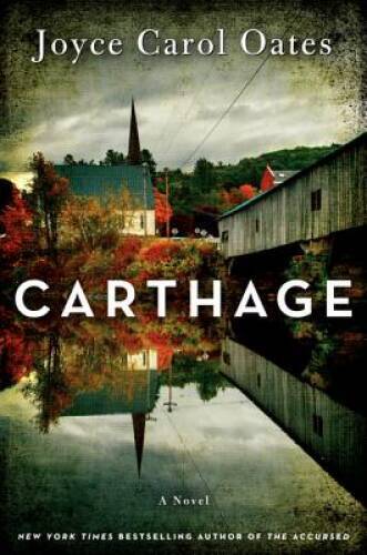Carthage: A Novel – Hardcover By Oates, Joyce Carol – GOOD
