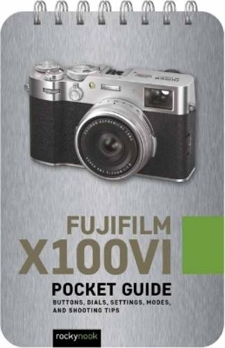 Rocky Nook Fujifilm X100VI: Pocket Guide (Spiral Bound)