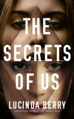 The Secrets of Us – Paperback By Berry, Lucinda – GOOD