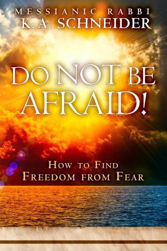 Do Not Be Afraid!: How to Find Freedom from Fear