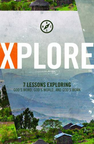 XPLORE: Discover God’s Word, God’s World, and God’s Work