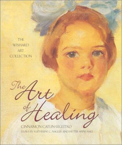The Art of Healing: The Wishard Art Collection – Hardcover – VERY GOOD