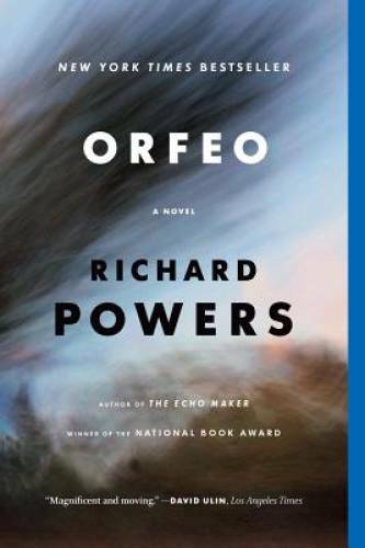 Orfeo: A Novel – Paperback By Powers, Richard – GOOD