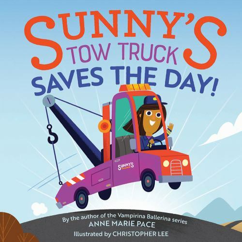 Sunny’s Tow Truck Saves the Day! by Pace, Anne Marie