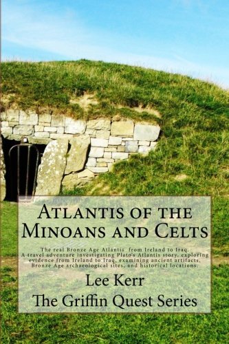 Atlantis of the Minoans and Celts: The real Bronze Age Atlantis from Ireland-,