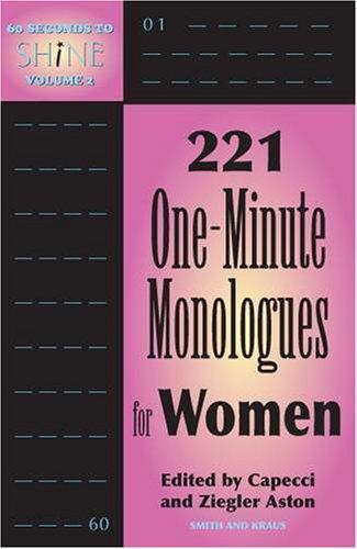 60 Seconds to Shine: 221 One-minute Monologues For Wom- paperback, 9781575254012