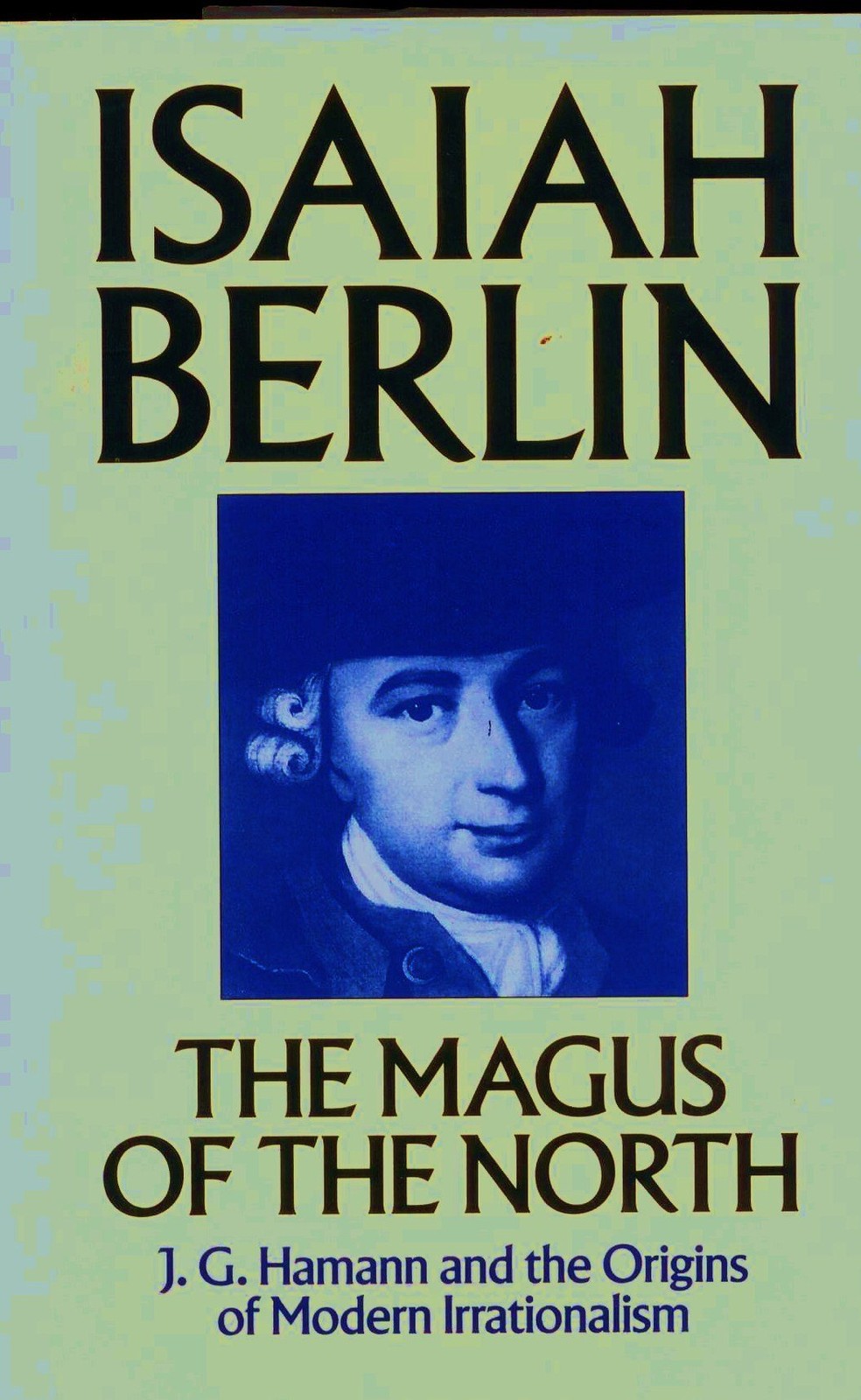 The Magus of the North: J.G. Hamann and the Origins of Modern Irrationalism
