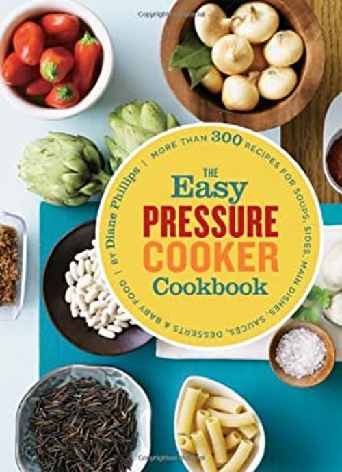 The Easy Pressure Cooker Cookbook Paperback Diane Phillips