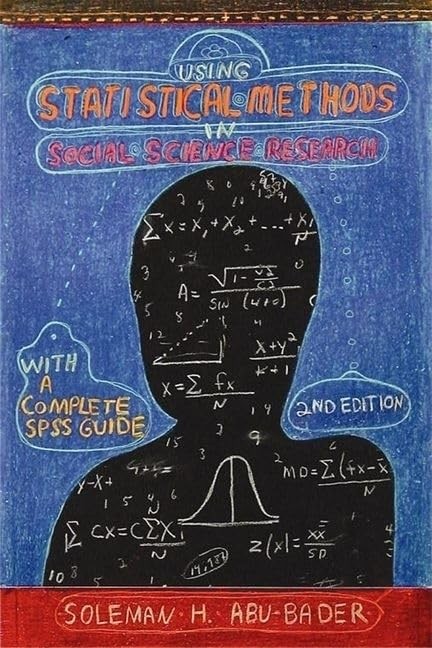 Using Statistical Methods in Social Science Research: With a Complete SPSS G…